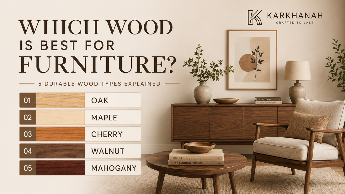 Which Wood Is Best for Furniture? 5 Durable Wood Types Explained